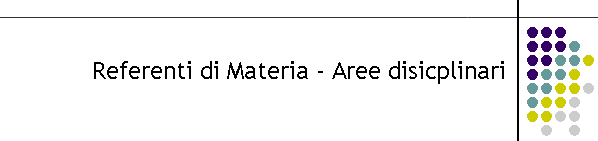 Referenti di Materia - Aree disicplinari